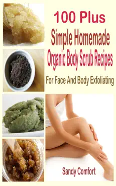 100 plus organic body scrub recipes book cover image