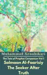 The Tale of Prophet Companion Vol 1 Salmaan Al-Faarisiy The Seeker After Truth sinopsis y comentarios