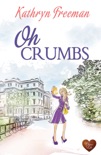 Oh Crumbs (Choc Lit) book summary, reviews and downlod