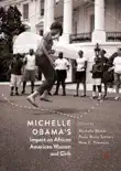 Michelle Obama’s Impact on African American Women and Girls sinopsis y comentarios