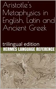 aristotle's metaphysics in english, latin and ancient greek: trilingual edition book cover image
