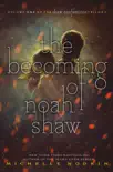 The Becoming of Noah Shaw sinopsis y comentarios