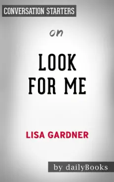 look for me: a novel by lisa gardner: conversation starters book cover image