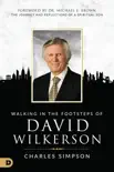 Walking in the Footsteps of David Wilkerson synopsis, comments