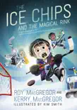 The Ice Chips and the Magical Rink synopsis, comments