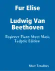 Fur Elise Ludwig Van Beethoven synopsis, comments