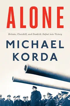 alone: britain, churchill, and dunkirk: defeat into victory book cover image