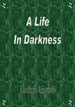 A Life in Darkness synopsis, comments