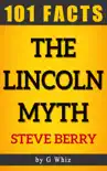 The Lincoln Myth – 101 Amazing Facts sinopsis y comentarios
