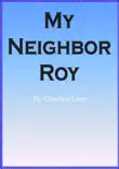 My Neighbour Roy synopsis, comments
