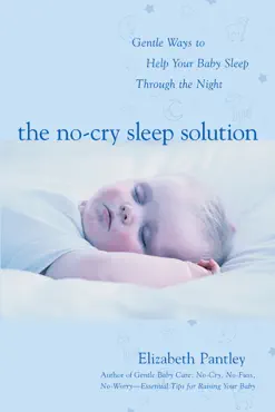 the no-cry sleep solution: gentle ways to help your baby sleep through the night book cover image