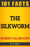 The Silkworm – 101 Amazing Facts sinopsis y comentarios