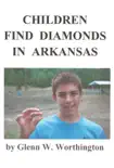 Children Find Diamonds in Arkansas synopsis, comments