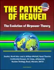 The Paths of Heaven: The Evolution of Airpower Theory - Douhet, World War I and II, William Mitchell, Naval Theories, Continental Europe, Air Corps, deSeversky, Nuclear Strategy, Boyd, Warden, NATO sinopsis y comentarios