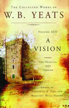 the collected works of w.b. yeats volume xiii: a vision book cover image