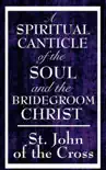 A Spiritual Canticle of the Soul and the Bridegroom Christ synopsis, comments