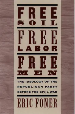 free soil, free labor, free men book cover image