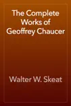 The Complete Works of Geoffrey Chaucer synopsis, comments