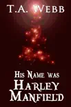 His Name was Harley Manfield synopsis, comments