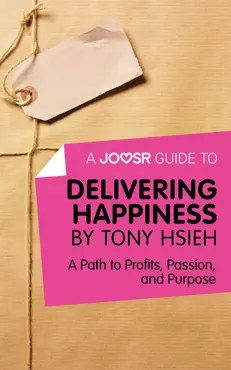 a joosr guide to... delivering happiness by tony hsieh book cover image
