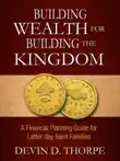 Building Wealth for Building the Kingdom: A Financial Planning Guide for Latter-day Saint Families sinopsis y comentarios