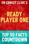 Ready Player One: Top 50 Facts Countdown: Reach the #1 Fact sinopsis y comentarios