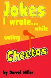 Jokes I Wrote...While Eating Cheetos synopsis, comments