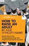 A Joosr Guide to... How to Raise an Adult by Julie Lythcott-Haims synopsis, comments