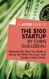 A Joosr Guide to... The $100 Start-Up by Chris Guillebeau book summary, reviews and downlod