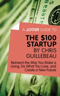 a joosr guide to... the $100 start-up by chris guillebeau book cover image