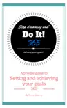365 Stop Dreaming and Do It a Precise Guide to Setting and Achieving Your Goals synopsis, comments
