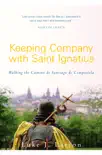 Keeping Company with Saint Ignatius synopsis, comments