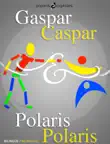 Gaspar y Polaris. Caspar and Polaris synopsis, comments
