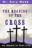 The Meaning of the Cross synopsis, comments