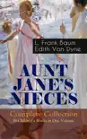 AUNT JANE'S NIECES - Complete Collection: 10 Children's Books in One Volume sinopsis y comentarios