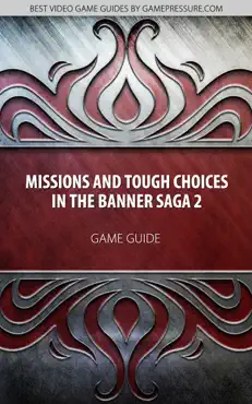 missions and tough choices in the banner saga 2 book cover image