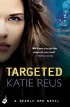 Targeted: Deadly Ops Book 1 (A series of thrilling, edge-of-your-seat suspense) sinopsis y comentarios