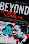 Beyond A Love Supreme synopsis, comments