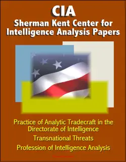 cia sherman kent center for intelligence analysis papers: practice of analytic tradecraft in the directorate of intelligence, transnational threats, profession of intelligence analysis book cover image