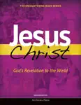 Jesus Christ: God's Revelation to the World [Second Edition 2016]