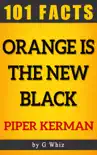Orange Is the New Black – 101 Amazing Facts sinopsis y comentarios