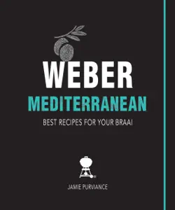 weber mediterranean: best recipes for your braai book cover image