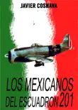 Los mexicanos del escuadrón 201 sinopsis y comentarios