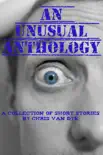 An Unusual Anthology synopsis, comments