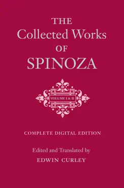 the collected works of spinoza, volumes i and ii book cover image