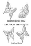 Kidnapping The Real: John Fowles' The Collector sinopsis y comentarios