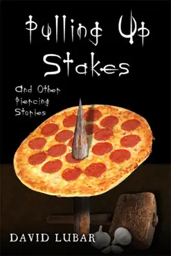 pulling up stakes and other piercing stories book cover image