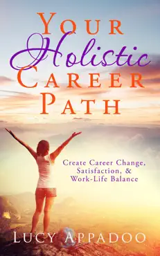 your holistic career path - create career change, satisfaction, and work/life balance book cover image