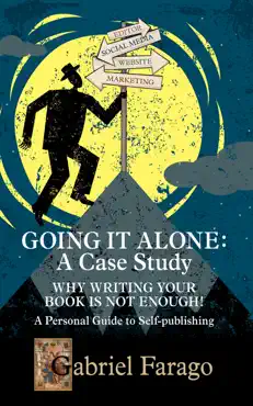 going it alone: why just writing your book is not enough! book cover image