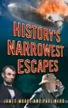 History's Narrowest Escapes